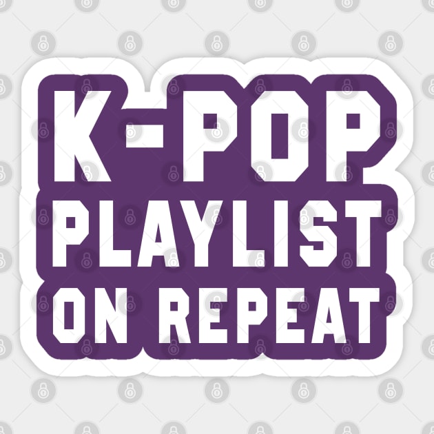 K-Pop Playlist On Repeat Sticker by TextTees